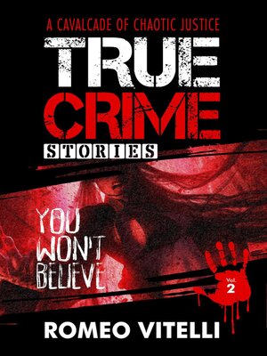 cover image of True Crime Stories You Won't Believe, Volume 2